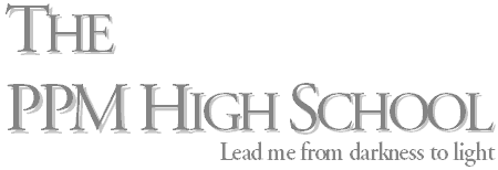 The PPM High School - Lead me from darkness to light